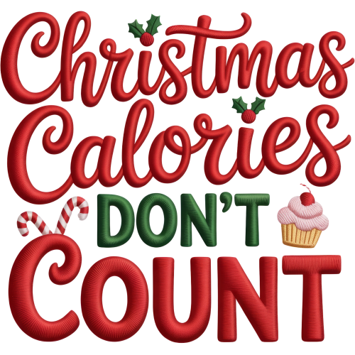 Christmas Calories Don't Count DTF Ink Transfer for Fabric - Custom Printing and Design