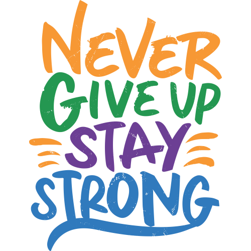 DTF Transfer Printing for 'Never Give Up Stay Strong' Quotes | Custom Apparel