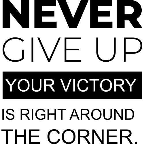 Never give up t shirt print design - Custom DTF Quote Printing for DIY Apparel & Small Brands