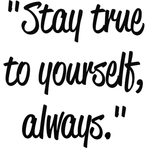 Stay True To Yourself Always DTF Printing Quotes on Fabric